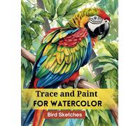 Trace And Paint For Watercolor: Birds Sketches