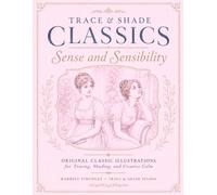 Trace and Shade Classics: Sense and Sensibility: Original Classic Illustrations Adapted for Tracing, Shading, and Creative Calm