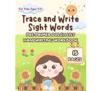Trace and Write Sight Words for Kids Ages 4-6: Pre-Primer Dolch List Handwriting Workbook: Fun and Easy Trace & Write Practice for Preschool and Kindergarten Learners