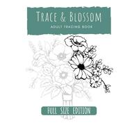 Trace & Blossom: Adult Tracing Book for Relaxation and Stress Relief