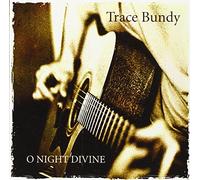 Trace Bundy - O Night Divine