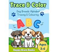 Trace & Color: Dog Breeds ABCs for Kids Ages 3-6: Fun Alphabet Tracing and Coloring Book with Cute Dogs for Preschool and Kindergarten Learning