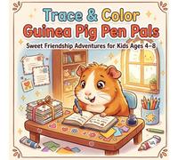 Trace & Color Guinea Pig Pen Pals: Sweet Friendship Adventures for Kids Ages 4-8: Tracing Practice, Fine Motor Skills, Cute Guinea Pigs, Easy Coloring & Screen-Free Creative Fun for Boys and Girls