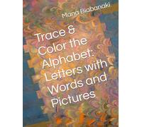 Trace & Color the Alphabet: Letters with Words and Pictures