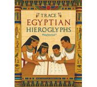 Trace Egyptian Hieroglyphs: Learn to Read, Draw, Trace & Write Ancient Egyptian Hieroglyphs Through Play