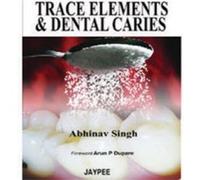 Trace Elements and Dental Caries by Abhinav Singh Abhinav Singh (Auteur)