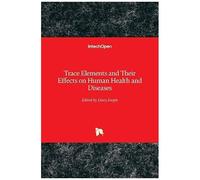 Trace Elements And Their Effects On Human Health And Diseases
