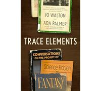 Trace Elements – Conversations sur le projet de la science-fiction et de la fantasy