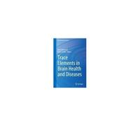 Trace Elements In Brain Health And Diseases