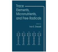 Trace Elements, Micronutrients, And Free Radicals