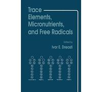 Trace Elements, Micronutrients, And Free Radicals