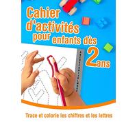 Trace et colorie les chiffres et les lettres - Cahier d'activités pour enfants dès 2 ans: Livre d'activités préscolaire pour apprendre les chiffres, ... à colorier. Pour les enfants de 2-4 ans.