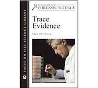Trace Evidence, Essentials of Forensic Science Max M. Houck (Auteur)