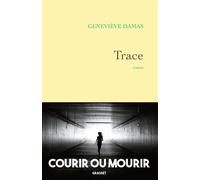 Trace - Geneviève Damas - Grasset - broché - Roman