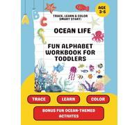 Trace, Learn and Color Smart Start: Ocean Life: Fun Alphabet Workbook for Toddlers | ABC Writing Practice and Coloring Activities with Sea Animals and ... | Large Print 8.5*11 | Big coloring book