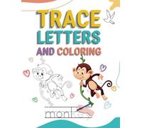 Trace Letters and Coloring: Fun and Educational Coloring Book for Kids: Learn How to Trace Drawings Animal ABC Coloring Book