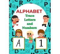 TRACE LETTERS AND NUMBERS WITH A CUTE AND FUN COVER: Alphabet, Draw Your Own Fun, Color and Learn, Empty painting and drawing areas, for kids