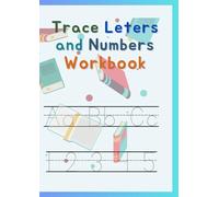 Trace Letters and Numbers Workbook: Learn How to Write Alphabet and Number