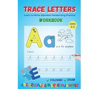 Trace Letters Learn to Write: Alphabet Handwriting Practice Workbook for Kids Ages 3-5: Fun Letter Tracing, Handwriting Practice, and Alphabet Learning for Preschool and Kindergarten Kids