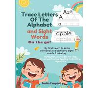 Trace Letters Of The Alphabet And Sight Words On The Go: My First Learn To Write Workbook A-Z Alphabet, Sight Words & Coloring. Handwriting Workbook For Kids, Preschool Practice Reading And Writing Ag