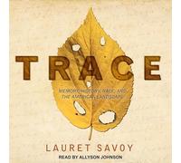Trace: Memory, History, Race, and the American Landscape