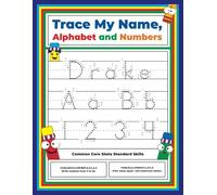Trace My Name, Alphabet, and Numbers Workbook for Drake: Letter and Number Tracing with Arrow Guides and Start Dots