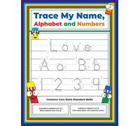 Trace My Name, Alphabet, and Numbers Workbook for Love: Letter and Number Tracing with Arrow Guides and Start Dots