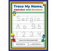 Trace My Name, Alphabet, and Numbers Workbook for Sergio: Letter and Number Tracing with Arrow Guides and Start Dots