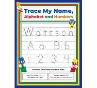 Trace My Name, Alphabet, and Numbers Workbook for Wattson: Letter and Number Tracing with Arrow Guides and Start Dots