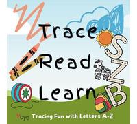 Trace, Read, Learn: Fun Tracing Workbook with Pictures Ages 2-5: Helping Little Hands Learn Letters with Easy Tracing and Fun Images