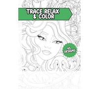 Trace Relax and Color Coloring Book: 45 Mystical Women, A Mindfulness Tracing Activity to Reduce Stress Art Book for Adults: Hand Drawn Designs of Medusa and Gothic Mermaids