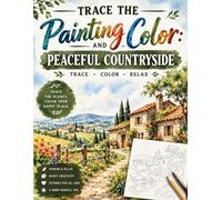 Trace the Painting and Color: Peaceful Countryside: Trace Beautiful Countryside Scenes and Bring Them to Life with Your Favorite Colors. Relax, Trace, ... Charming Country Views One Scene at a Time.