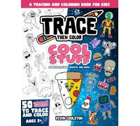 Trace Then Color: Cool Stuff - Monsters, Aliens, Robots, And More!: A Tracing And Coloring Book For Kids (Art Books For Kids From Firstartbooks)