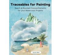 Traceables for Painting: Beach & Mountain Images for your watercolour paintings