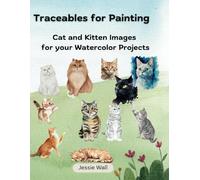 Traceables for Painting: Cat and Kitten Images for your Watercolor Projects