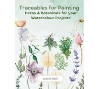 Traceables for Painting: Herbs & Botanicals for your Watercolour Projects