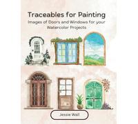 Traceables for Painting: Images of Windows & Doors for your Watercolor Projects