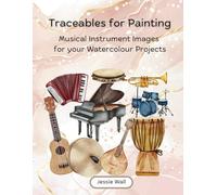 Traceables for Painting: Musical Instrument Images for your Watercolour Projects