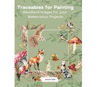 Traceables for Painting: Woodland Images for your Watercolour Projects