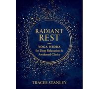 Tracee Stanley - Radiant Rest Yoga Nidra for Deep Relaxation and Awa - F245z