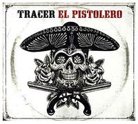 Tracer - El Pistoleo