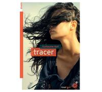 Tracer - Guillaume Nail - Rouergue - broché - Roman junior