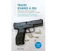 Traces d'armes à feu: Expertise des armes et des éléments de munitions dans l'investigation criminelle