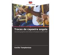 Traces de capoeira angola: Une ethnographie entre Orkut et Facebook (2009-2012)
