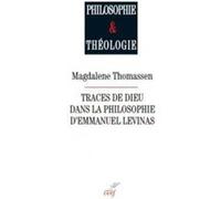 Traces de dieu dans la philosophie d'emmanuel levinas Magdalene Thomassen (Auteur)