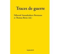 Traces de guerre - Déborah Vanaudenhove Brosteaux - Presses Du Reel - broché - Essai