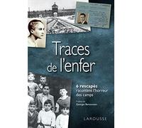 Traces de l'enfer: 6 rescapés racontent l'horreur des camps
