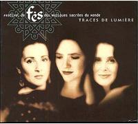 Traces De Lumière : Festival De Fès Des Musiques Sacrées Du Monde