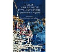 Traces : désir de savoir et volonté d'être Farouk Mardam-Bey (Collection dirigée par), Loïc Le Pape (Editeur du volume), Fanny Colonna (Editeur du volume)