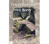 Traces du temps en Berry - C. Guillevic Et J.-P - Nouvelles Editions Sutton - broché - Livre